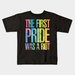 The First Pride Was a Riot Kids T-Shirt